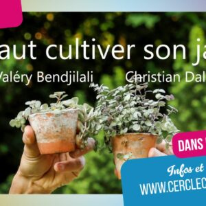 Il faut cultiver son jardin